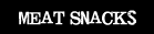 Meat Snacks